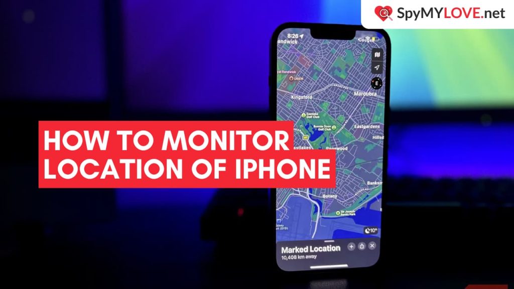 How To Monitor Location Of iPhone